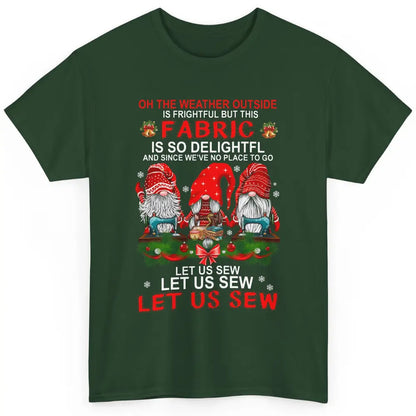 Merry Christmas Gnome Sewing Let Us Sew Gnomies Xmas Fabric Classic Unisex T-Shirt