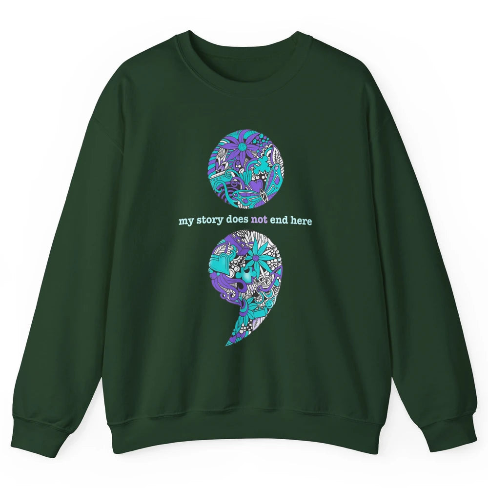 Semicolon Suicide Awareness Suicide Prevention Teal Purple Unisex Crewneck Sweatshirt