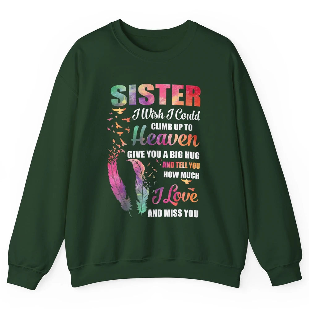 Wish Climb Up To Heaven Hug My Sister In Heaven Butterfly Unisex Crewneck Sweatshirt