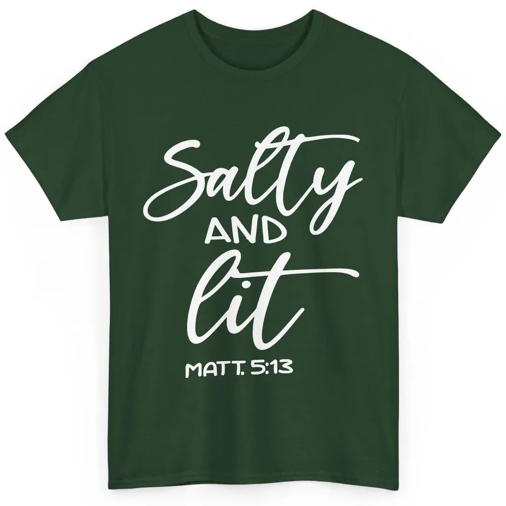 Christian Salty And Lit Bible Verse Religious Inspirational Classic Unisex T-Shirt