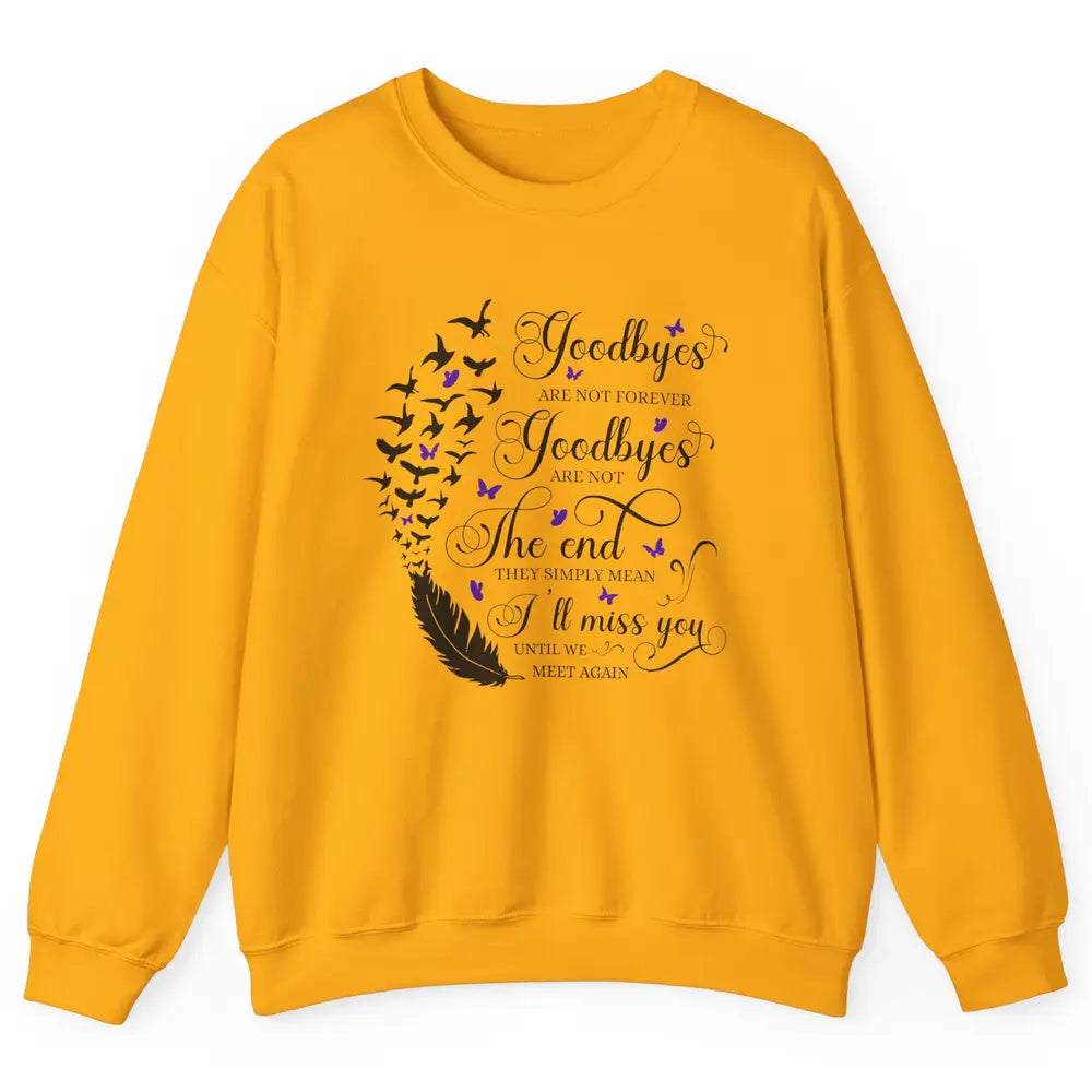 Angel Wing Butterfly Goodbyes Are Not The End Loving Memory Unisex Crewneck Sweatshirt