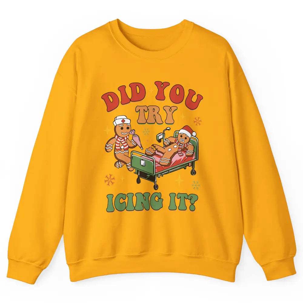 Christmas Gingerbread ICU Nurse Did You Try Icing It Cookies Unisex Crewneck Sweatshirt