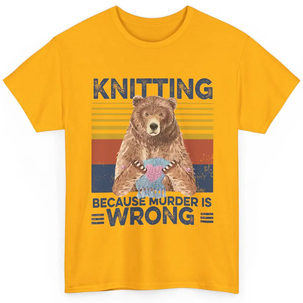 Funny Bear Knitting Because Murder Is Wrong Crochet Retro Classic Unisex T-Shirt