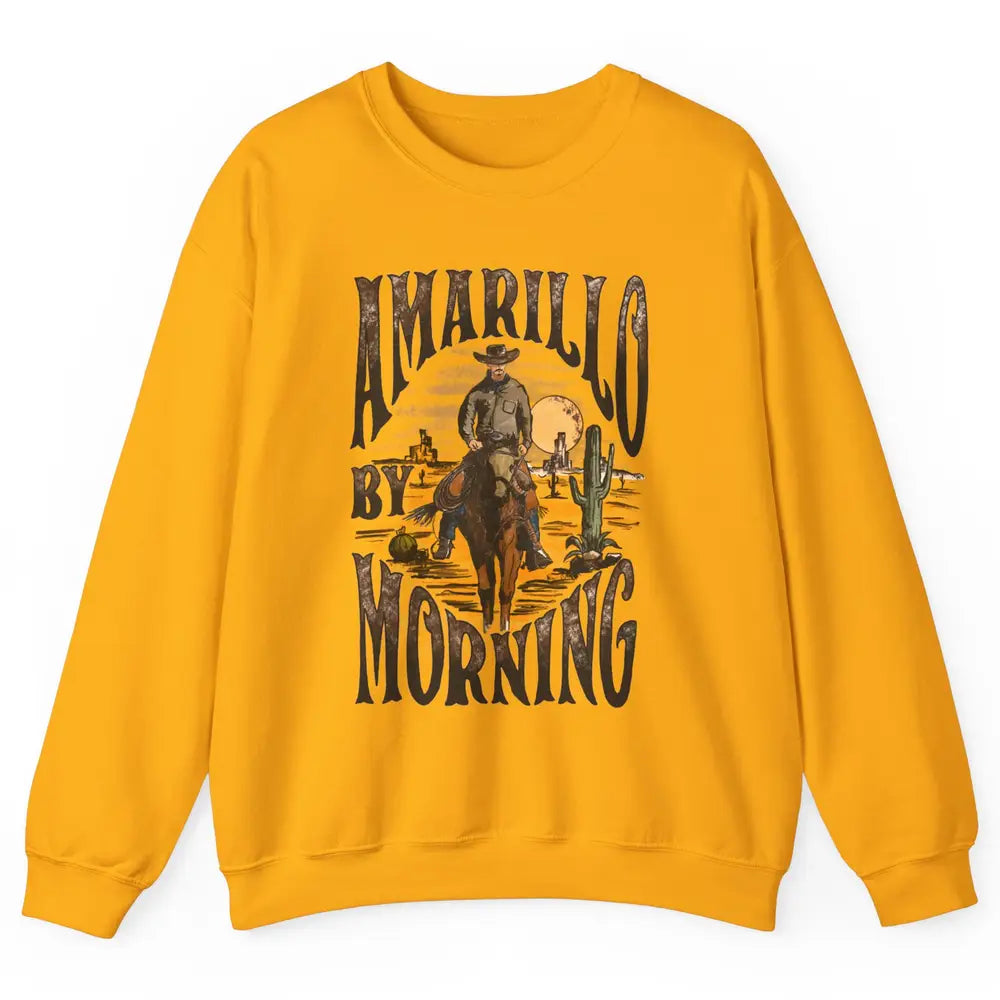 Amarillo By Morning Western Country Music Texas Cowboy Gift Unisex Crewneck Sweatshirt