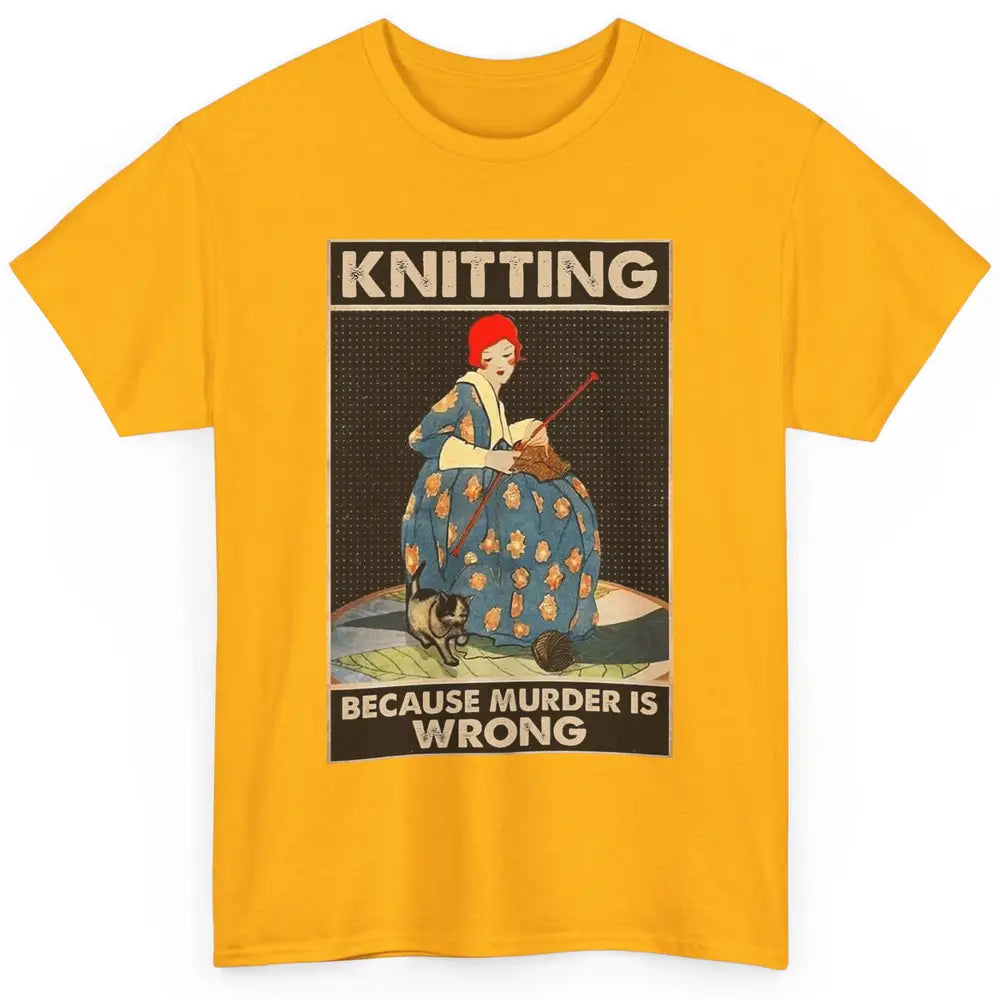 Vintage Knitting Lady Knit Because Murder is Wrong Yarning Classic Unisex T-Shirt