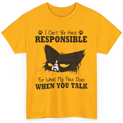 Funny Cat I Can't Be Held Responsible What My Face Sarcastic Classic Unisex T-Shirt