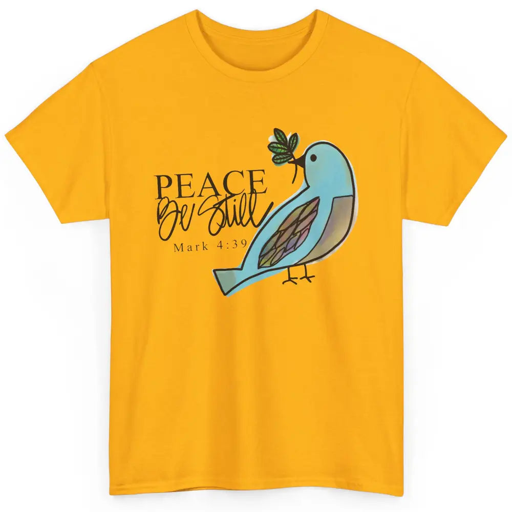 Bird Peace Be Still And Know Bible Verse Christian Religious Classic Unisex T-Shirt