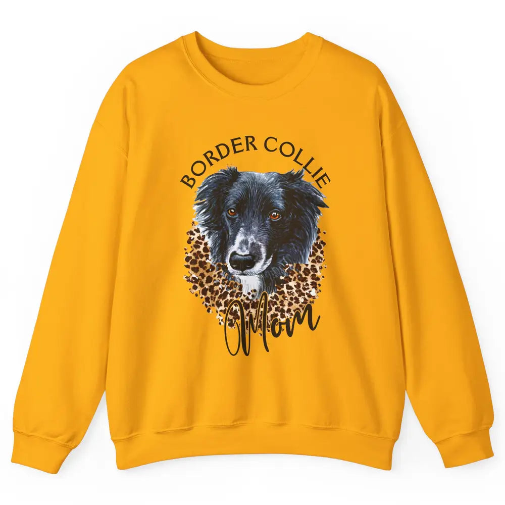 Border Collie Mom Dog Lover Gift Border Collie Leopard Print Unisex Crewneck Sweatshirt