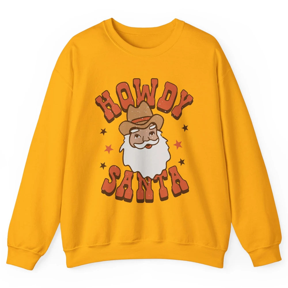 Cowboy Santa Western Christmas Howdy Santa Funny Santa X-mas Unisex Crewneck Sweatshirt