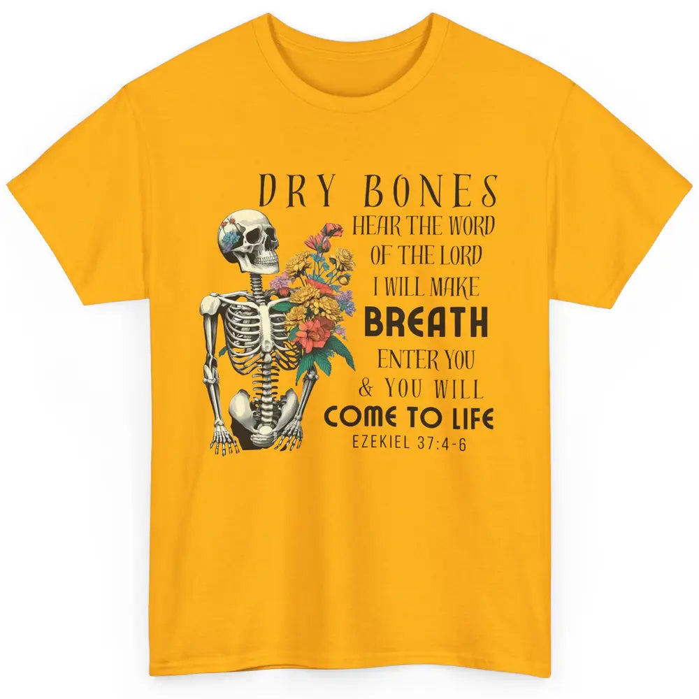 Floral Skeleton Dry Bones Come Alive Christian Halloween Classic Unisex T-Shirt