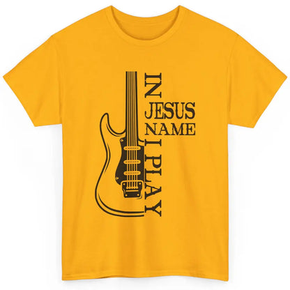 Bass Guitar In Jesus Name I Play Guitar Christian Musician Classic Unisex T-Shirt