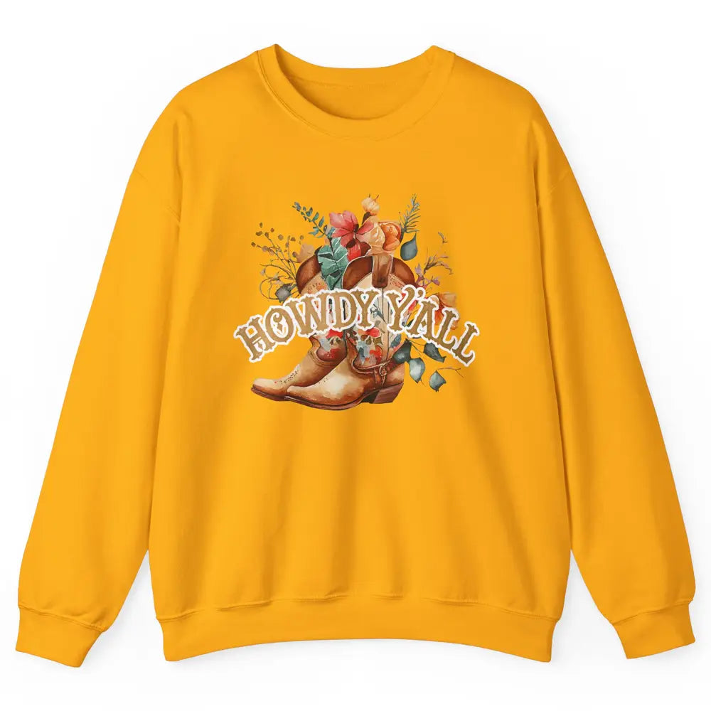 Western Floral Cowboy Boots Howdy Y'all Cowgirl Rodeo Mom Unisex Crewneck Sweatshirt