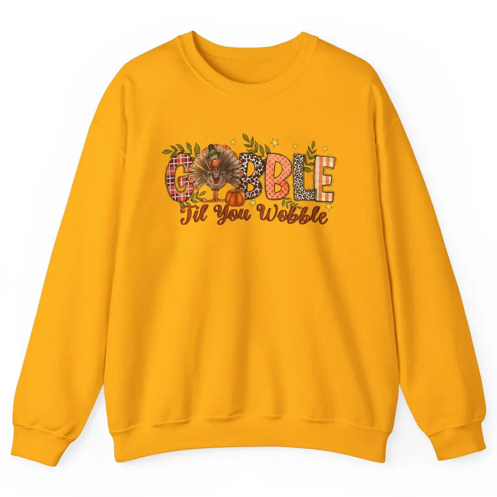 Gobble Til You Wobble Thanksgiving Dinner Turkey Day Gift Unisex Crewneck Sweatshirt