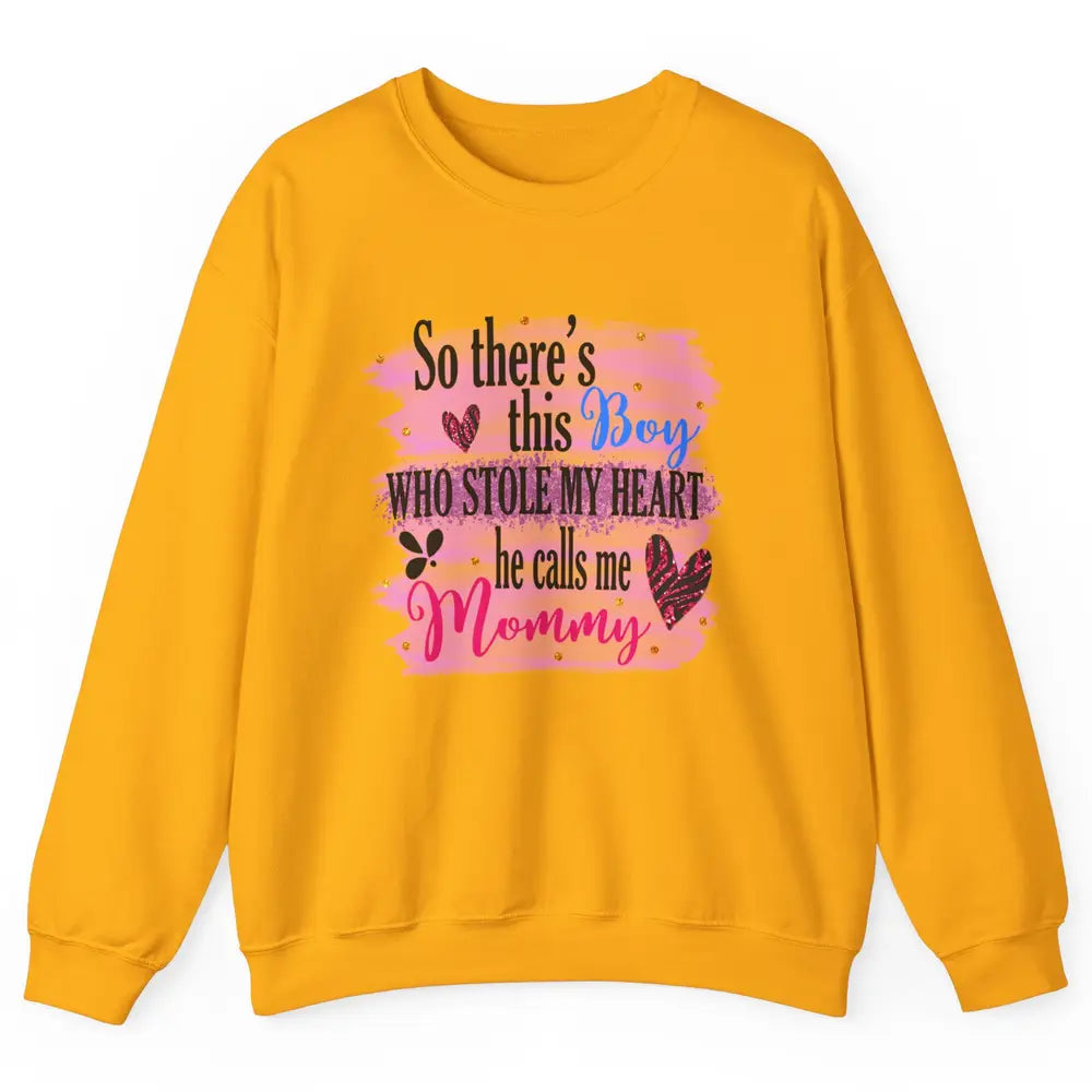 So There This Boy Stole My Heart Call Me Mommy Mothers Day Unisex Crewneck Sweatshirt