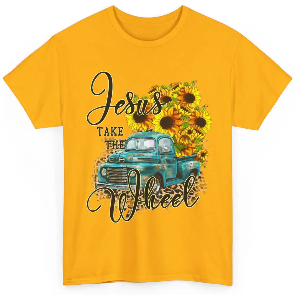 Sunflower Jesus Take The Wheel Christian Gift Leopard Print Classic Unisex T-Shirt