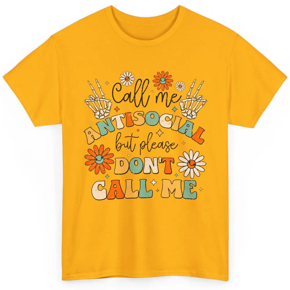 Funny Call Me Antisocial But Please Don't Call Me Sarcastic Classic Unisex T-Shirt