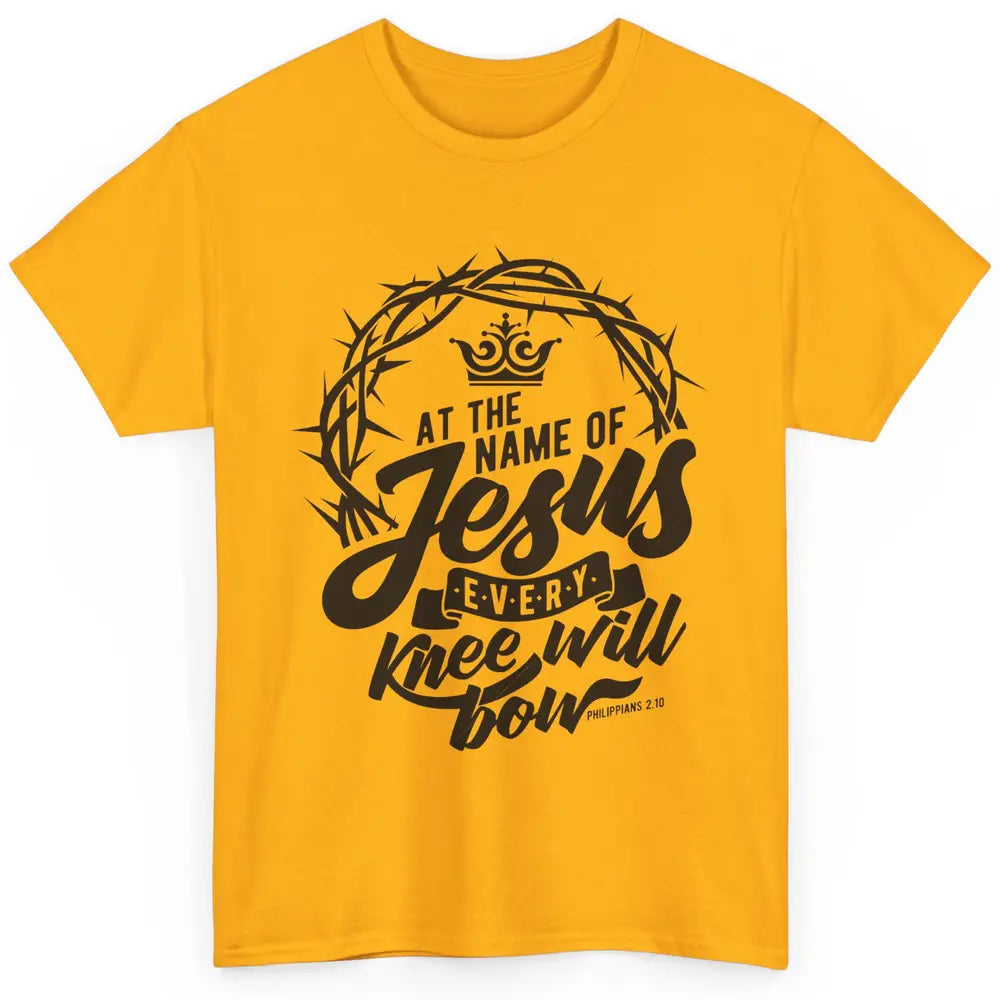 Christian At The Name Of Jesus Every Knee Will Bow Bible Classic Unisex T-Shirt