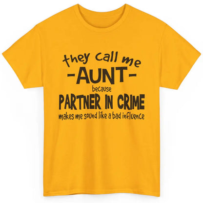 Funny Auntie They Call Me Auntie Because Partner In Crime Classic Unisex T-Shirt