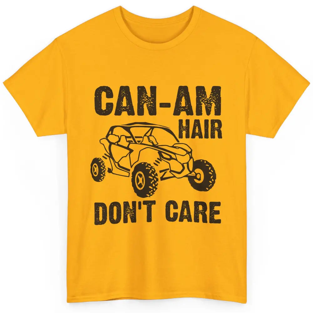 Funny Can-Am Hair Dont Care Mud Ride UTV SXS Offroad Racer Classic Unisex T-Shirt