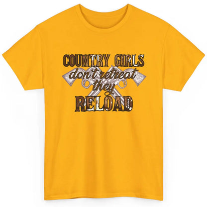 Cowgirl Country Girls Don't Retreat They Reload Western Classic Unisex T-Shirt