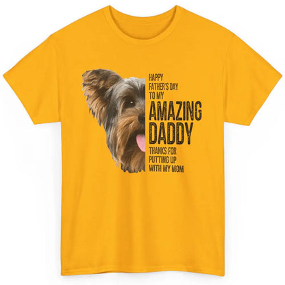 Yorkie Happy Fathers Day To My Amazing Dad Yorkshire Terrier Classic Unisex T-Shirt