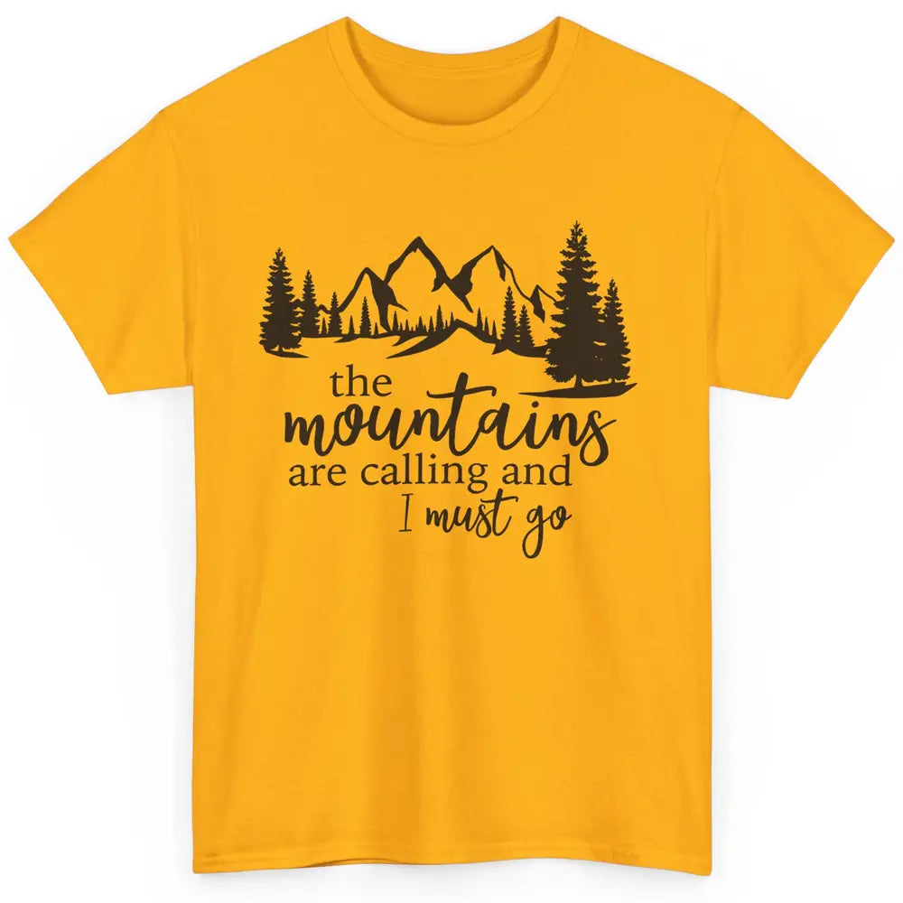 The Mountains Are Calling I Must Go Adventures Travels Classic Unisex T-Shirt