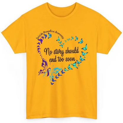 Suicide Prevention Butterflies No Story Should End Too Soon Classic Unisex T-Shirt