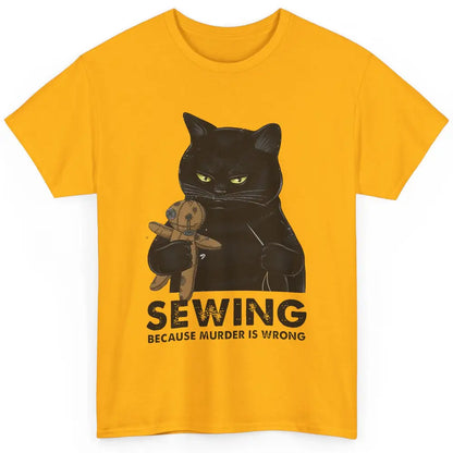 Funny Black Cat Sewing Because Murder Is Wrong Quilting Classic Unisex T-Shirt