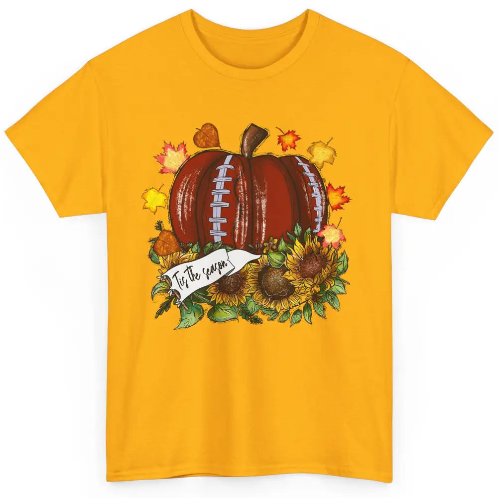 Football Pumpkin Tis The Season Sunflower Fall Leaves Autumn Classic Unisex T-Shirt