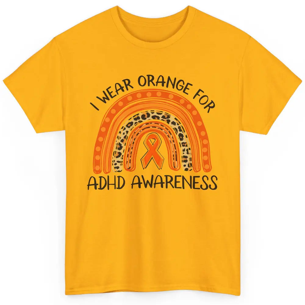 ADHD Awareness Month I Wear Orange For ADHD Rainbow Ribbon Classic Unisex T-Shirt