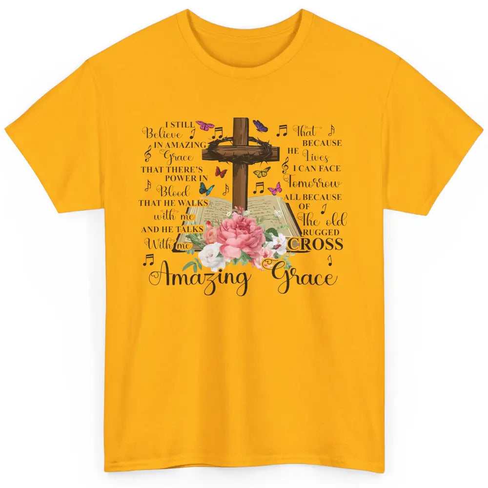 Christian Floral Cross I Still Believe In Amazing Grace Classic Unisex T-Shirt