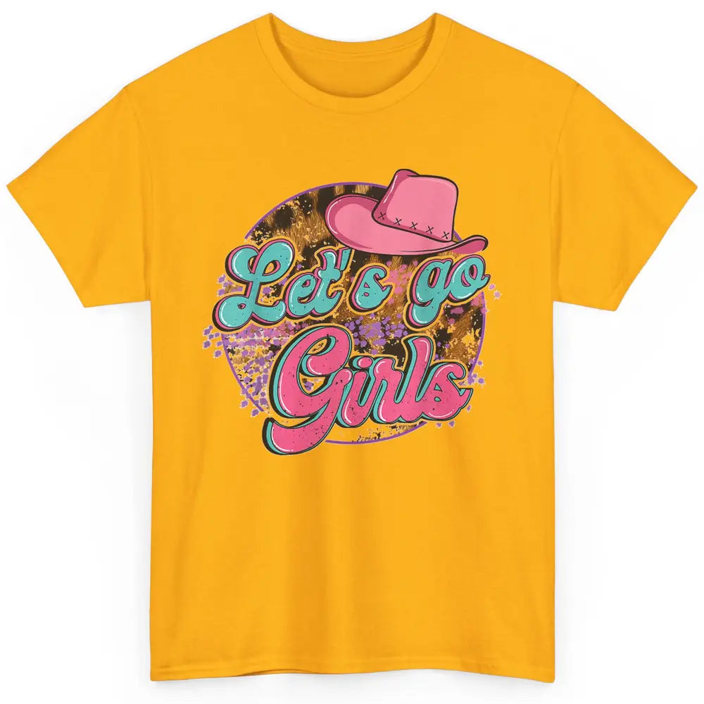 Cowboy Hat Lets Go Girls Western Country Cowgirls Leopard Classic Unisex T-Shirt