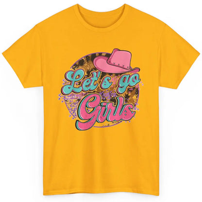 Cowboy Hat Lets Go Girls Western Country Cowgirls Leopard Classic Unisex T-Shirt