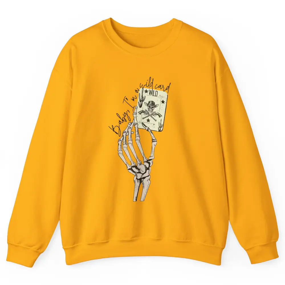 Skeleton Cowgirl Hand Baby I'm Wild Card Western Cowboy Hat Unisex Crewneck Sweatshirt