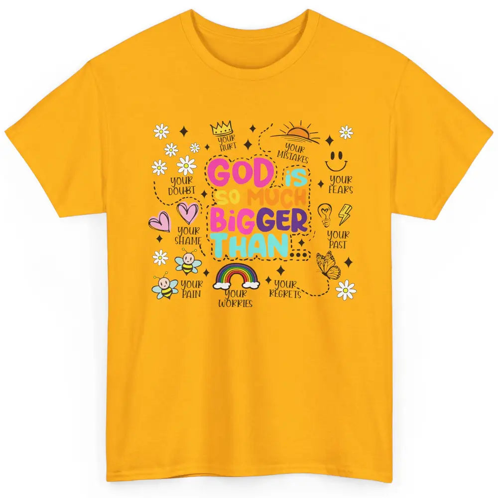 Christian God Is So Much Bigger Than Your Fear Religious Classic Unisex T-Shirt