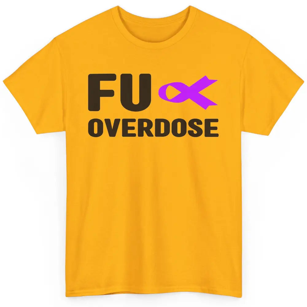 FU Purple Ribbon Overdose Awareness Warrior Strong Survivor Classic Unisex T-Shirt