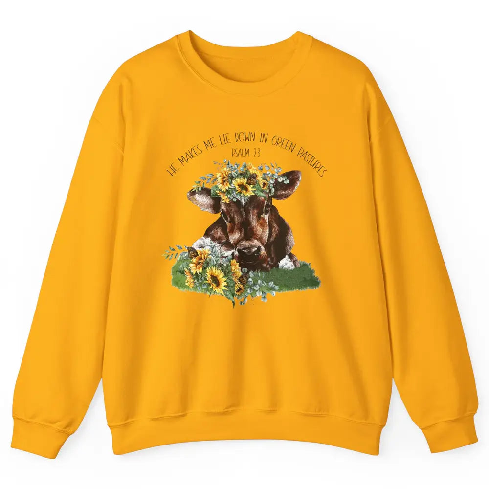 Sunflower Cow He Makes Me Lie Down In Green Pastures Bible Unisex Crewneck Sweatshirt