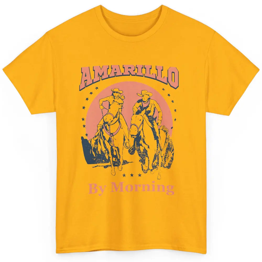 Cowgirl Cowboy Horsing Amarillo By Morning Western Country Classic Unisex T-Shirt