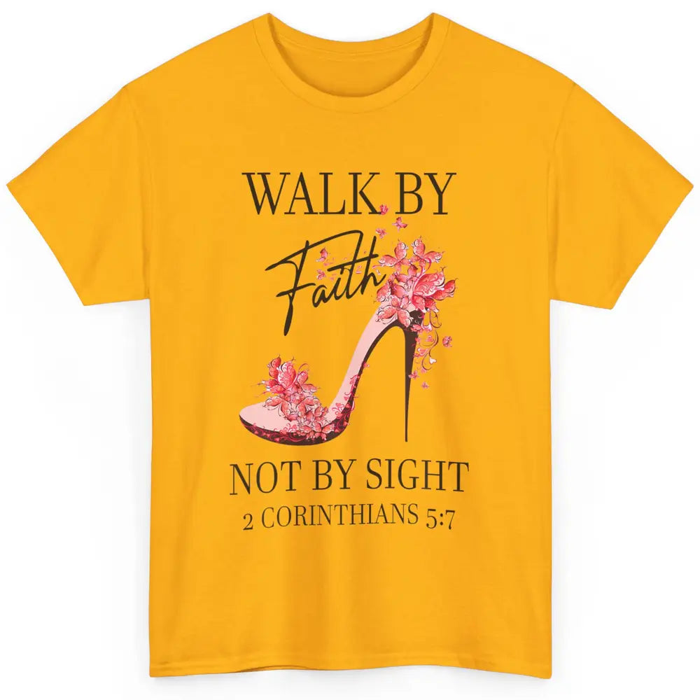 Floral Walk By Faith High Heels Christian Bible Verse God Classic Unisex T-Shirt