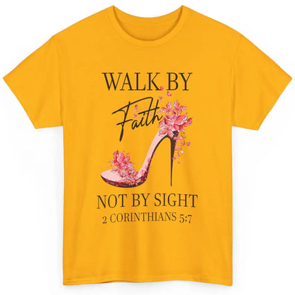 Floral Walk By Faith High Heels Christian Bible Verse God Classic Unisex T-Shirt