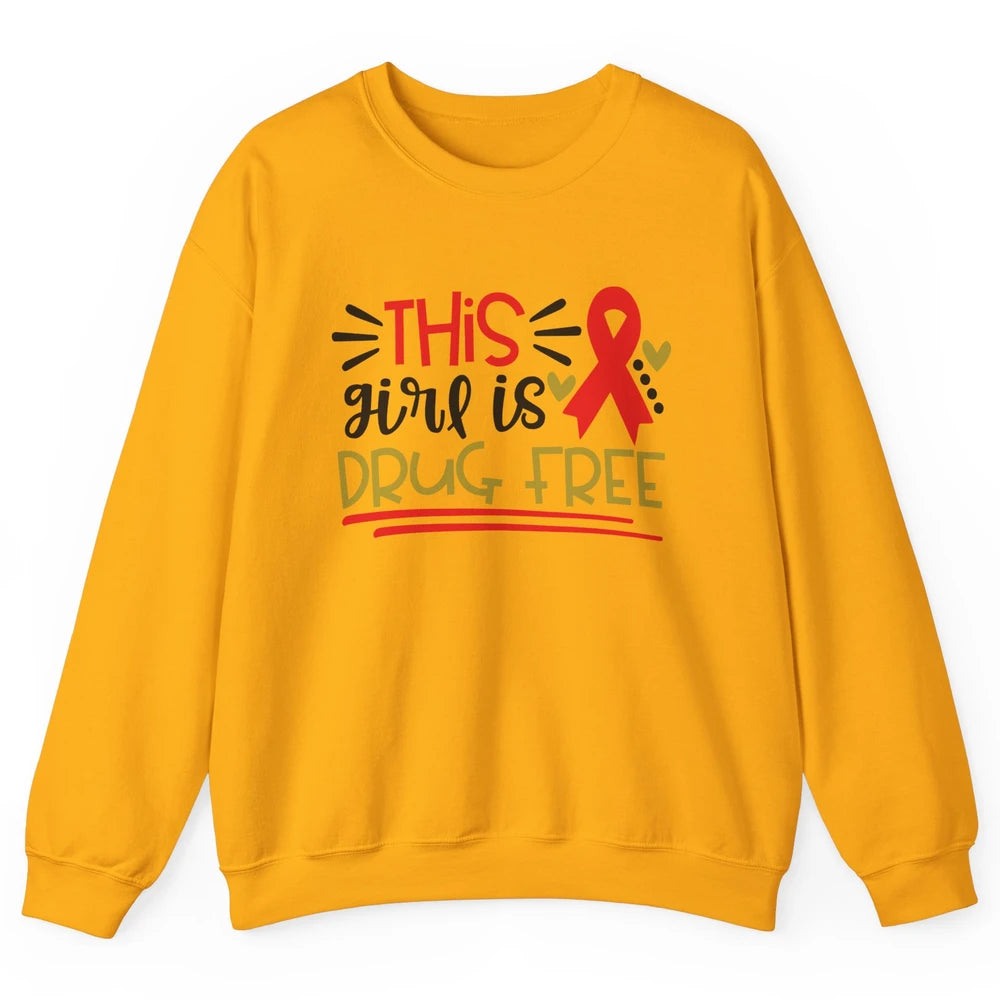 This Girl Is Drug Free Red Ribbon Week Say No To Drugs Unisex Crewneck Sweatshirt