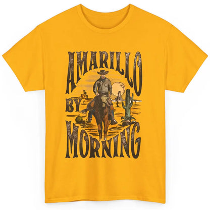 Amarillo By Morning Western Country Music Texas Cowboy Gift Classic Unisex T-Shirt