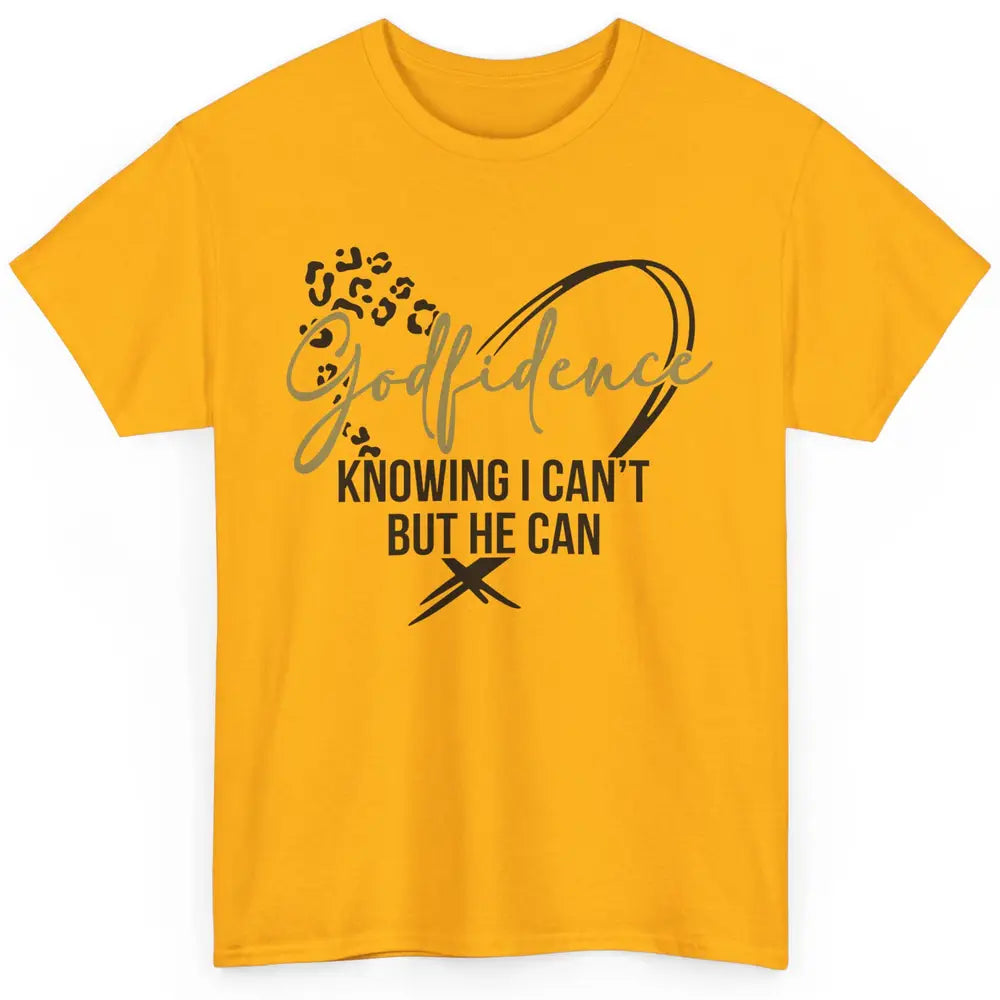 Christian God Fidence Know I Can't But He Can Inspirational Classic Unisex T-Shirt