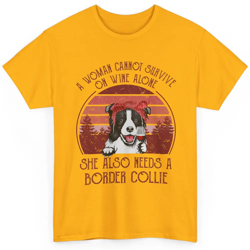 Vintage Border Collie Mom Woman Can't Survive On Wine Alone Classic Unisex T-Shirt