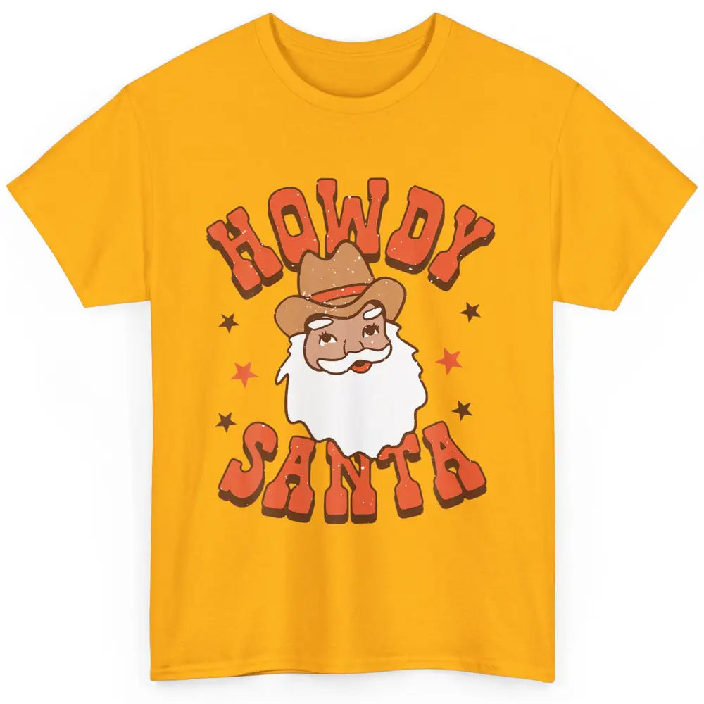 Howdy Santa Claus Western Cowboy Merry Christmas Retro Xmas Classic Unisex T-Shirt