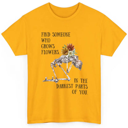 Floral Skeleton Find Someone Who Grow Flower Western Country Classic Unisex T-Shirt