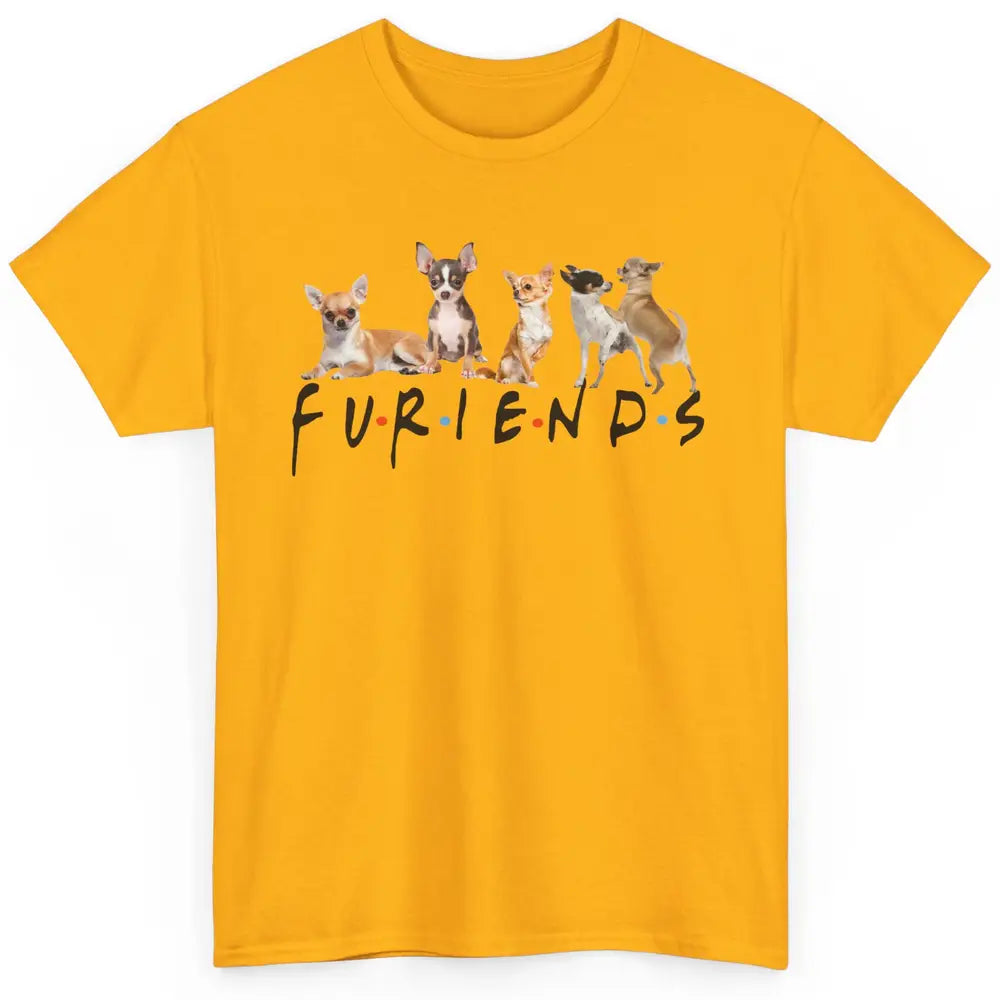 Chihuahua Furiends Furry Friends Dogs Chihuahua Lovers Gift Classic Unisex T-Shirt