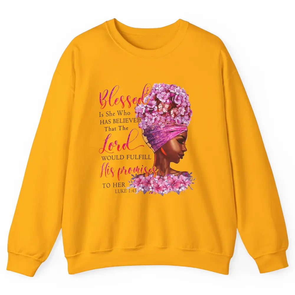 Black Woman Blessed Is She Who Believed God Christian Unisex Crewneck Sweatshirt