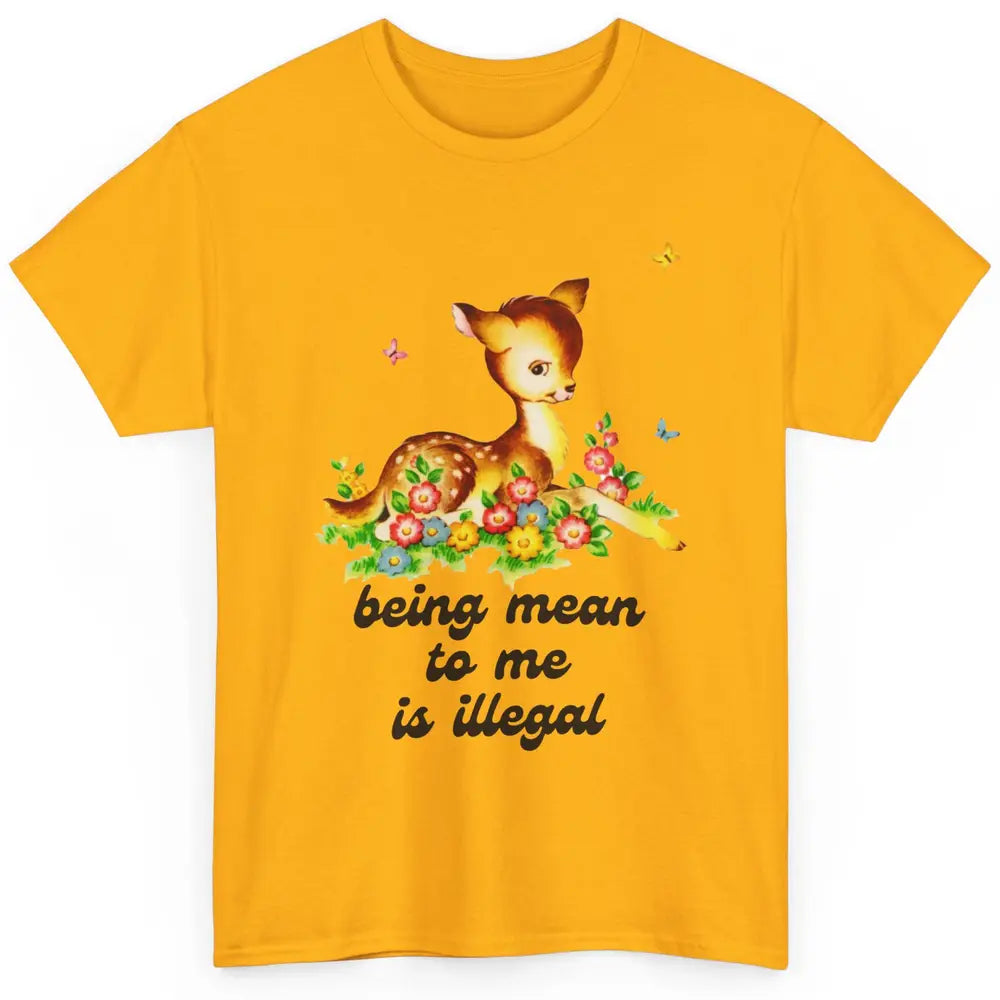 Floral Deer Be Mean To Me Is Illegal Be Kind Mental Health Classic Unisex T-Shirt