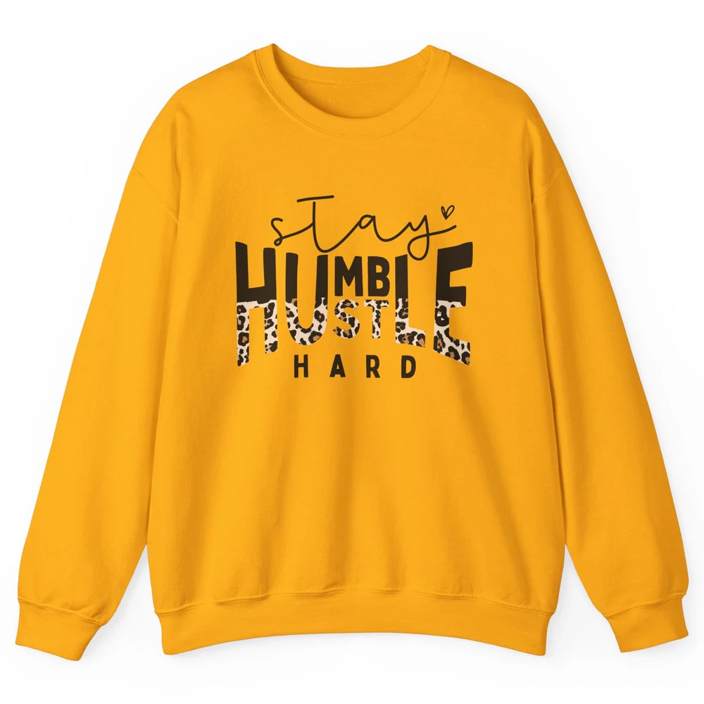 Always Stay Humble Hustle Hard Spread Kindness Inspirational Unisex Crewneck Sweatshirt